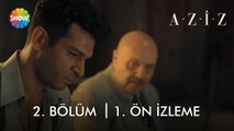 Aziz 2. Bölüm Ön İzleme | 