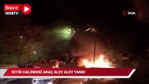 Sarıyer’de seyir halindeki otomobil alev alev yandı