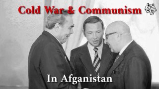 Cold War & Communism in Afganistan | Afganistan Chapter 2 | HG Tigerea