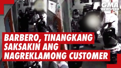 Barbero, tinangkang saksakin ang nagreklamong customer | GMA News Feed
