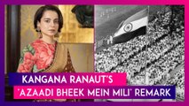 Kangana Ranaut's 'Azaadi Bheek Mein Mili' Remark: Congress Calls It Treason, Varun Gandhi Asks 'Madness Or Seditious'
