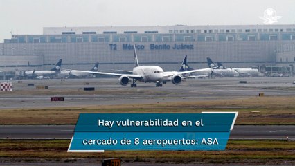 Vulnerable, seguridad perimetral de ocho aeropuertos #EnPortada