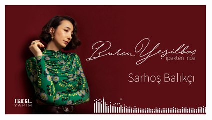 Burcu Yeşilbaş - Sarhoş Balıkçı (Official Audio)