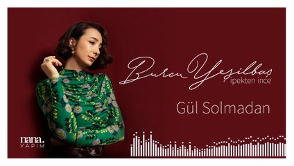 Burcu Yeşilbaş - Gül Solmadan (Official Audio)