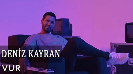 Deniz Kayran - Vur (Official Video)