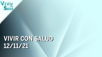 Vivir con salud | 12/11/21 | Programa Completo