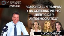 Alfonso Rojo: “Sánchez el ‘trampas’ y un Gobierno inepto, liberticida y antidemocrático”
