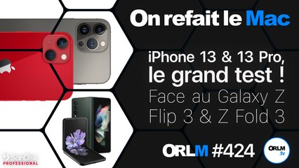 iPhone 13 & 13 Pro, le grand test ! Face au Galaxy Z Fold 3 & Z Flip 3⎜ORLM-424