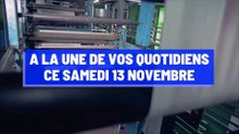 Pourquoi vous ne devez pas rater nos éditions de ce samedi 13 novembre