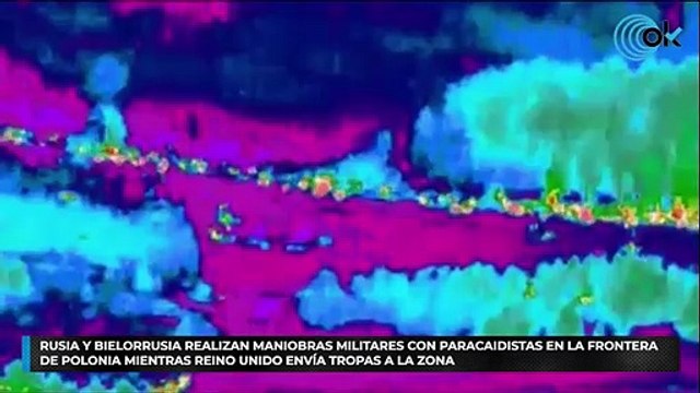 Rusia y Bielorrusia realizan maniobras militares con paracaidistas en la frontera de Polonia mientras Reino Unido envía tropas a la zona