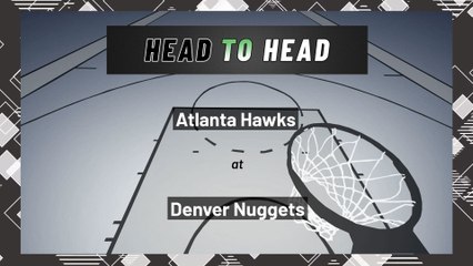 Denver Nuggets vs Atlanta Hawks: Spread