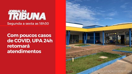 Com poucos casos de COVID, UPA 24h retomará atendimentos