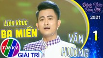 Liên Khúc Ba Miền - Văn Hương