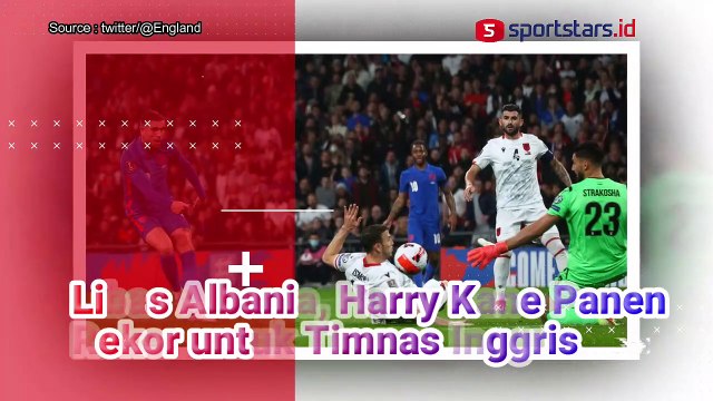 Libas Albania, Harry Kane Panen Rekor untuk Timnas Inggris