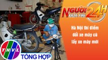 Người đưa tin 24H (18h30 ngày 12/11/2021) - Hà Nội thí điểm đổi xe máy cũ lấy xe máy mới