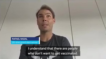 Rafael Nadal brands unvaccinated individuals 'selfish'