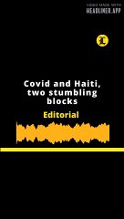 EDITORIAL: Covid and Haiti, two stumbling blocks