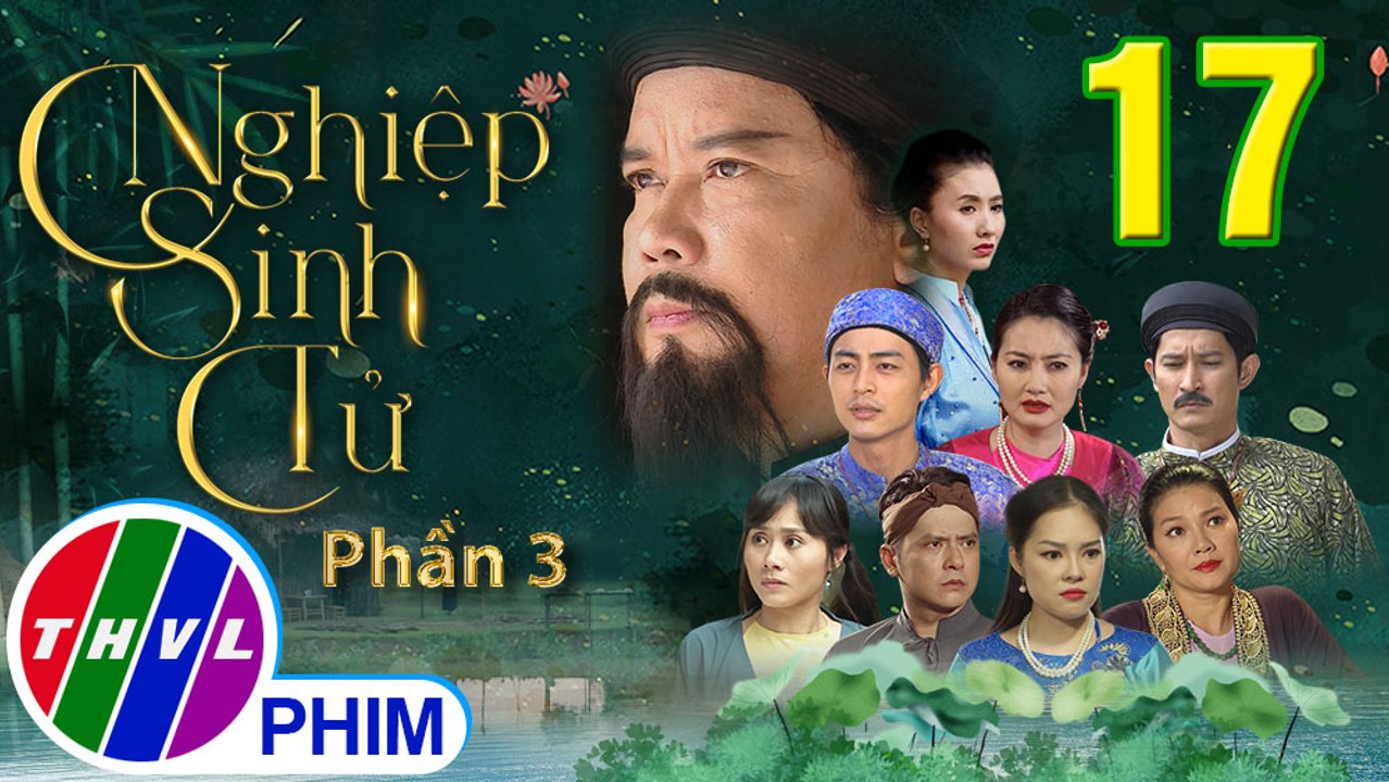 Nghiệp Sinh Tử - Phần 3 | Hoán Đổi Dung Nhan - Tập 17 | PHIM CỔ TRANG VIỆT NAM MỚI HAY NHẤT 2021