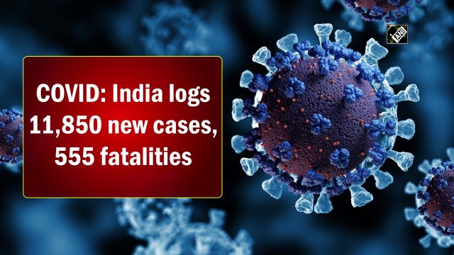 India logs 11,850 new Covid cases, 555 fatalities 
