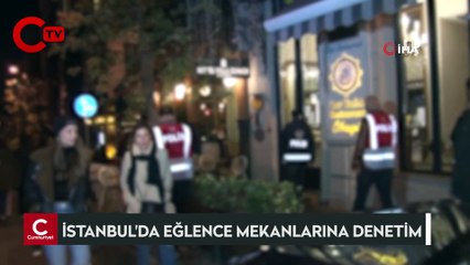 İstanbul’da eğlence mekanlarına denetim