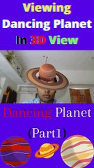 Viewing Dancing Planet (Part 1) In 3D View