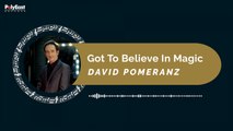 David Pomeranz - Got To Believe In Magic (Official Music Visualizer)