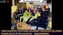 Chris Daughtry Postpones Upcoming Tour Dates Following Sudden Death of His Daughter - 1breakingnews.