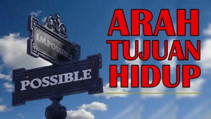 kata mutiara kehidupan ARAH TUJUAN HIDUP