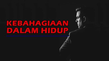 kata mutiara kehidupan KEBAHAGIAAN DALAM HIDUP