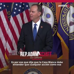Adam Schiff advierte sobre seriedad del impeachment