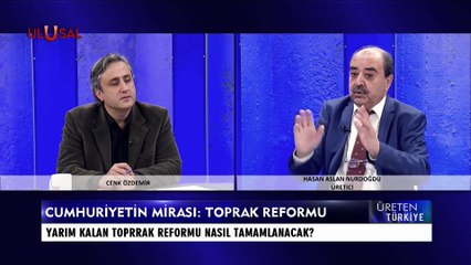 Üreten Türkiye - Cumhuriyetin Mirası: Toprak Reformu - 13 Kasım 2021 - Cenk Özdemir - Hasan Aslan Nurdoğdu