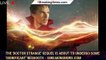 The 'Doctor Strange' Sequel Is About To Undergo Some 'Significant' Reshoots - 1breakingnews.com