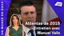 Attentats de 2015 : entretien avec Manuel Valls