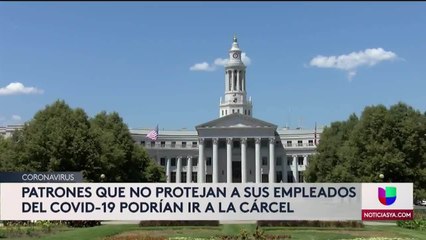 Patrones podrían ir a la cárcel si no protegen a empleados del COVID-19