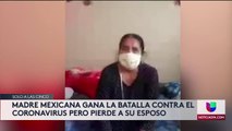 Madre mexicana gana la batalla al coronavirus pero pierde a su esposo