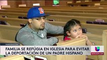 PADRE INMIGRANTE ENTRA A SANTUARIO PARA EVITAR DEPORTACIÓN