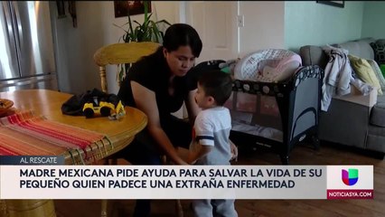 MADRE MEXICANA PIDE AYUDA PARA SALVAR A SU HIJO DE EXTRAÑA ENFERMEDAD