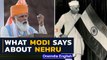 PM Modi's  past speeches on Jawaharlal Nehru, India's first PM | Oneindia News