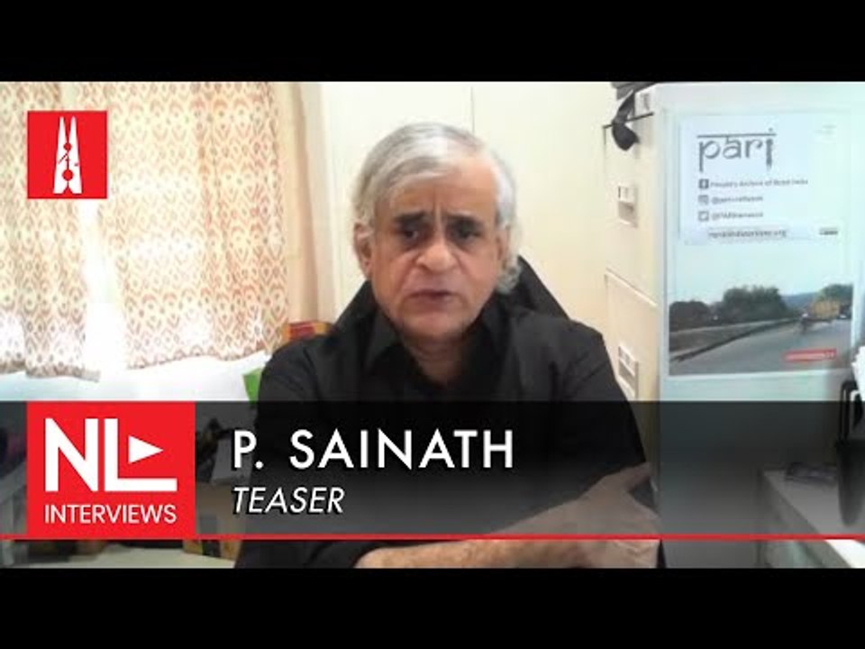 P Sainath on layoffs and the vanishing labour beat in the Indian media | NL Interview