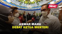 Anwar mahu debat Ketua Menteri