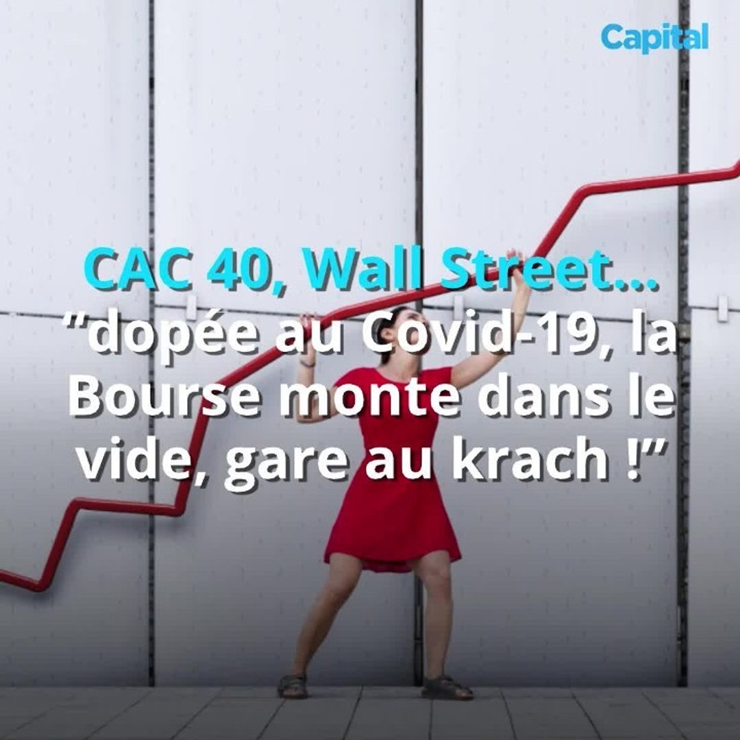 CAC 40, Wall Street… “dopée au Covid-19, la Bourse monte dans le vide, gare  au krach !” (1) - Vidéo Dailymotion
