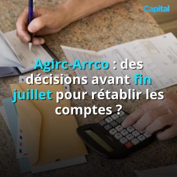 Agirc-Arrco : des décisions avant fin juillet pour rétablir les comptes ? (1)
