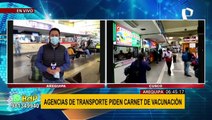 Agencias de transportes piden carné de vacunación para viajar en Arequipa y Cusco