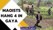 Bihar: Naxals hanged 4 villagers, bombed their house & shouted death slogans in Gaya | Oneindia News