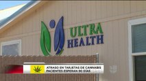 Existe un retraso en las tarjetas para pacientes que requieren cannabis medicianal