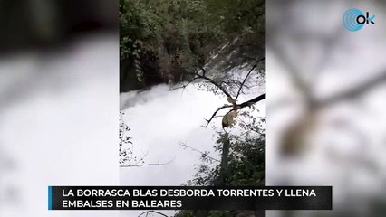 La borrasca Blas desborda torrentes y llena embalses en Baleares