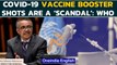 WHO calls booster shots for Covid-19 vaccines a ‘Scandal’ | Oneindia News