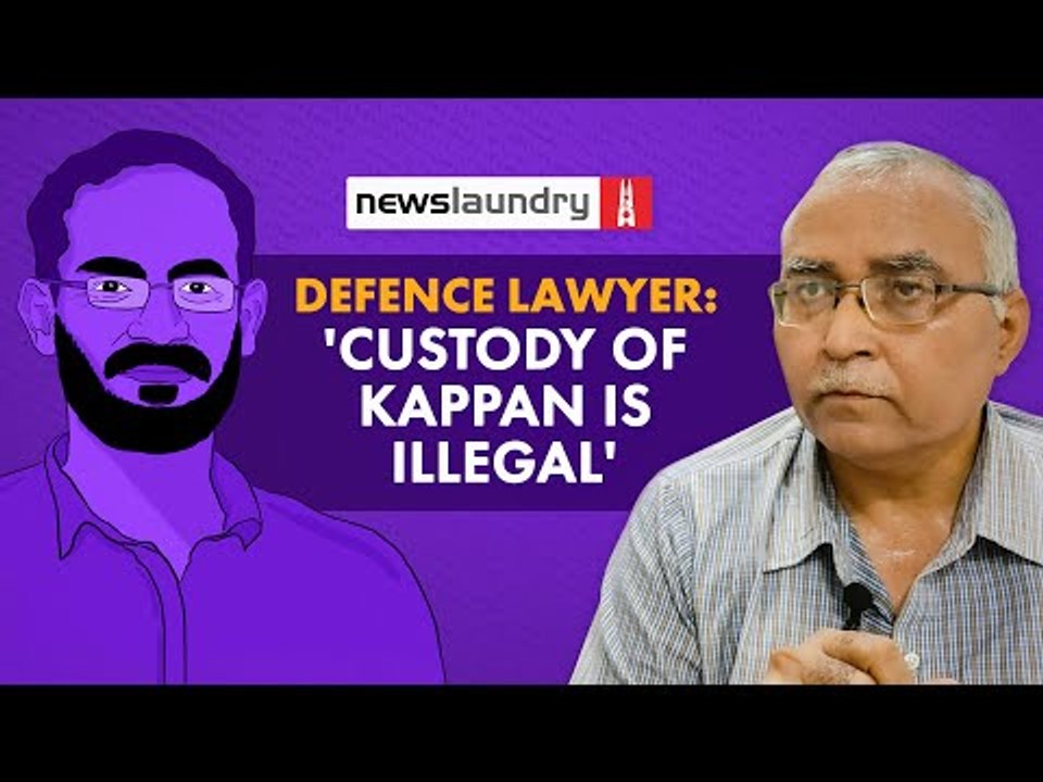 Defence lawyer Madhuvan Dutt Chaturvedi says Kappan's custody 'illegal'