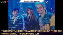 Taylor Swift Joins Pete Davidson to Sing About 