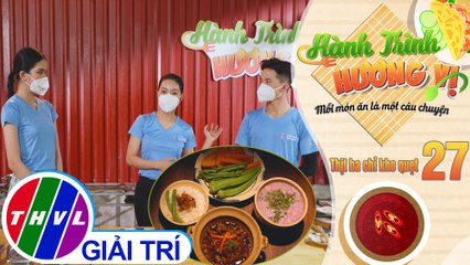 Hành trình hương vị - Tập 27: Thịt ba chỉ kho quẹt